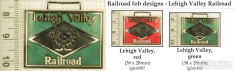 Lehigh Valley railroad decorative fobs, various designs with strap & key chain options